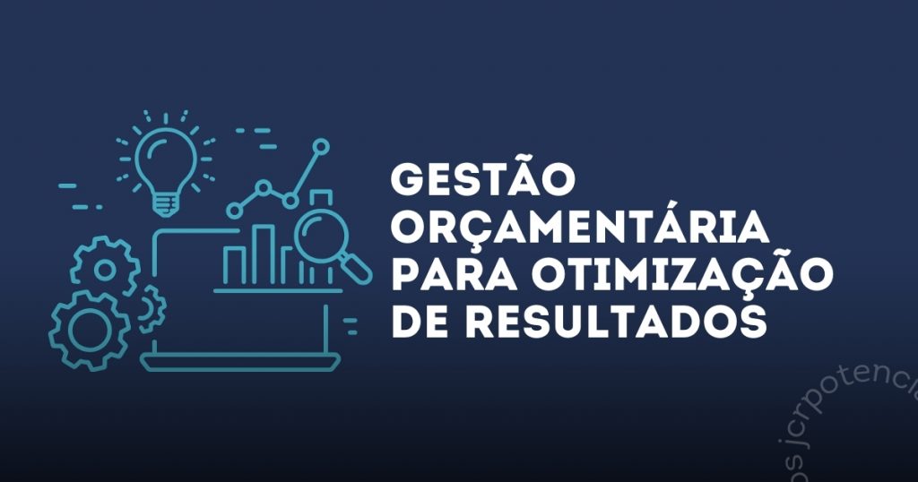 Gestão Orçamentária para otimização de resultados